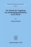 Die Abwehr der Umgehung von Antidumpingmaßnahmen im EG-Recht.