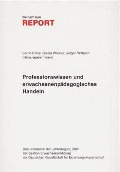 Professionswissen und erwachsenenpädagogisches Handeln / Report, Literatur- und Forschungsreport Weiterbildung