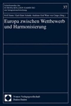 Europa zwischen Wettbewerb und Harmonisierung - Hasse, Rolf / Schenk, Karl-Ernst / Czege, Andreas Graf Wass von (Hgg.)