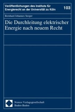 Die Durchleitung elektrischer Energie nach neuem Recht - Seeger, Bernhard Johannes