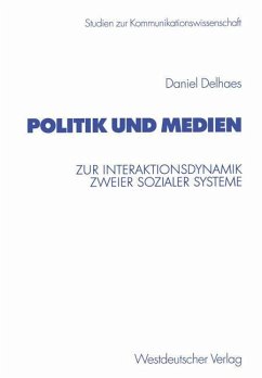 Politik und Medien - Delhaes, Daniel