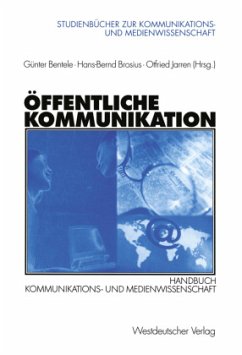 Öffentliche Kommunikation - Bentele, Günter / Brosius, Hans-Bernd / Jarren, Otfried (Hgg.)