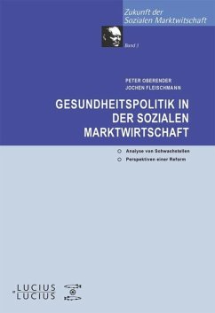 Gesundheitspolitik in der Sozialen Marktwirtschaft - Oberender, Peter O.;Fleischmann, Jochen