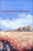 Kornblumen blühten am Wegesrand . . . Kornblumen blühten am Wegesrand . . .