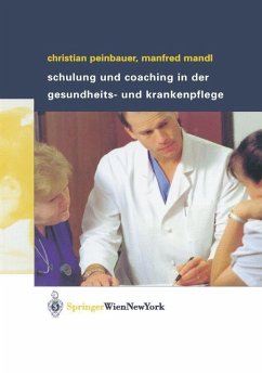 Schulung und Coaching in der Gesundheits- und Krankenpflege - Peinbauer, Christian;Mandl, Manfred