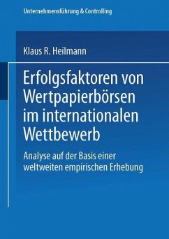 Erfolgsfaktoren von Wertpapierbörsen im internationalen Wettbewerb - Heilmann, Klaus R.