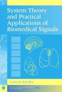 System Theory and Practical Applications of Biomedical Signals - Baura, Gail D.