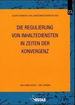 Die Regulierung von Inhaltediensten in Zeiten der Konvergenz - Schulz, Wolfgang; Jürgens, Uwe