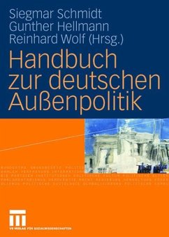 Handbuch zur deutschen Außenpolitik - Hellmann, Gunther / Schmidt, Siegmar / Wolf, Reinhard (Hgg.)