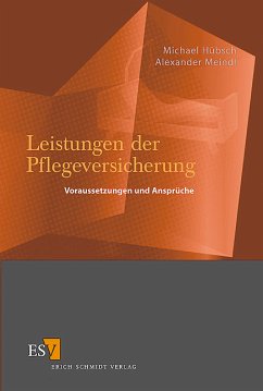 Leistungen der Pflegeversicherung - Hübsch, Michael; Meindl, Alexander