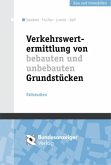 Verkehrswertermittlung von bebauten und unbebauten Grundstücken