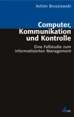 Computer, Kommunikation und Kontrolle - Brosziewski, Achim
