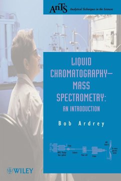 Liquid Chromatography - Mass Spectrometry - Ardrey, Robert E.