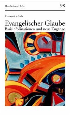 Evangelischer Glaube - Gerlach, Thomas