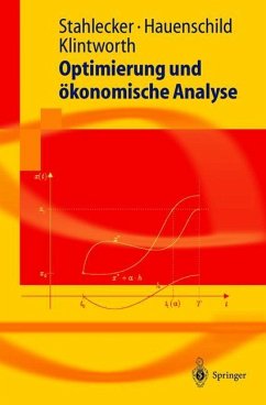 Optimierung und ökonomische Analyse - Stahlecker, Peter;Hauenschild, Nils;Klintworth, Markus