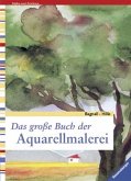 Das große Buch der Aquarellmalerei