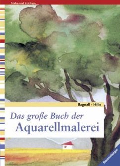 Das große Buch der Aquarellmalerei - Bagnall, Brian; Hille, Ursula