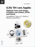 iLife von Apple: iTunes, iPhoto, iMovie und iDVD