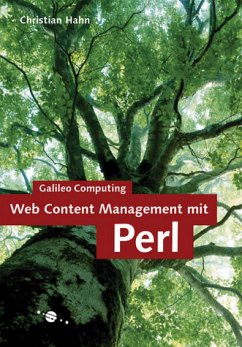 Web Content Management mit Perl. Erstellung eines kompletten Redaktionssystems. CGI, Embperl und mod perl. Template- Engine. - Hahn, Christian