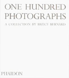 One Hundred Photographs - Bernard, Bruce;Haworth-Booth, Mark