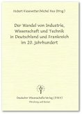 Der Wandel von Industrie, Wissenschaft und Technik in Deutschland und Frankreich im 20. Jahrhundert