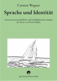 Sprache und Identität: Literaturwissenschaftliche und fachdidaktische Aspekte der Prosa von Herta Müller.