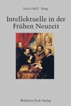 Intellektuelle in der frühen Neuzeit - Stenzel, Hartmut;Kühlmann, Wilhelm;Homeyer, Susanne;Held, Jutta