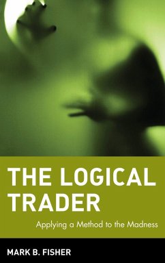 The Logical Trader - Fisher, Mark B.