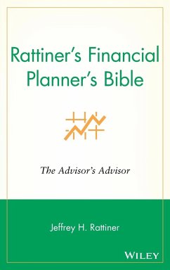 Rattiner's Financial Planner's Bible: The Advisor's Advisor - Rattiner, Jeffrey H.