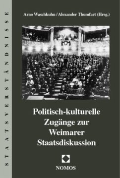 Politisch-kulturelle Zugänge zur Weimarer Staatsdiskussion - Waschkuhn, Arno / Thumfart, Alexander (Hgg.)