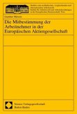 Die Mitbestimmung der Arbeitnehmer in der Europäischen Aktiengesellschaft