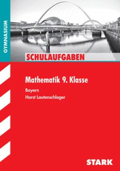 STARK Schulaufgaben Gymnasium - Mathematik 9. Klasse - Lautenschlager, Horst