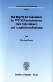 Der Begriff der Subvention im WTO-Übereinkommen über Subventionen und Ausgleichsmaßnahmen.