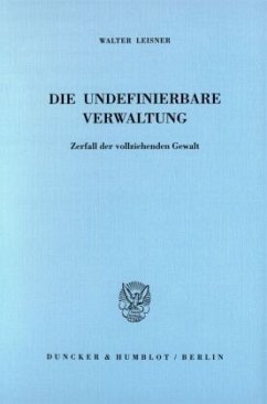 Die undefinierbare Verwaltung. - Leisner, Walter