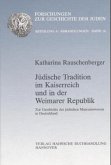 Jüdische Tradition im Kaiserreich und in der Weimarer Republik Jüdische Tradition im Kaiserreich und in der Weimarer Republik