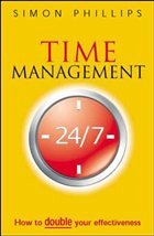 Time Management 24/7 - Phillips, Simon