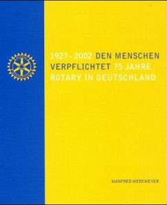 Cover Den Menschen verpflichtet, 75 Jahre Rotary in Deutschland 1927-2002
