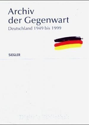 Archiv der Gegenwart, Deutschland 1949 bis 1999, 1 CD-ROM Archiv der Gegenwart, Deutschland 1949 bis 1999, 1 CD-ROM