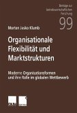 Organisationale Flexibilität und Marktstrukturen