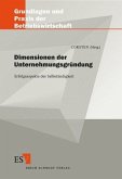 Dimensionen der Unternehmensgründung Dimensionen der Unternehmensgründung
