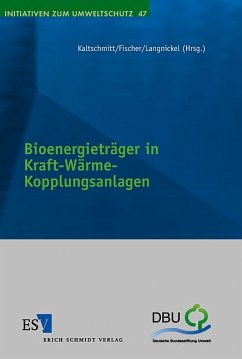 Bioenergieträger in Kraft-Wärme-Kopplungsanlagen - Kaltschmitt, Martin / Fischer, Joachim / Langnickel, Ulrich (Hgg.)