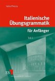 Italienische Übungsgrammatik für Anfänger 1 Italienische Übungsgrammatik für Anfänger 1