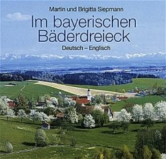 Im bayerischen Bäderdreieck - Siepmann, Martin; Siepmann, Brigitta