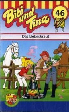 Das Liebeskraut, 1 Cassette / Bibi und Tina, Cassetten 46 - Tiehm, Ulf