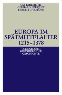 Europa im Spätmittelalter 1215-1378 - Dirlmeier, Ulf; Fouquet, Gerhard; Fuhrmann, Bernd