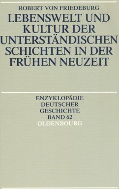 Lebenswelt und Kultur der unterständischen Schichten in der Frühen Neuzeit - Friedeburg, Robert von