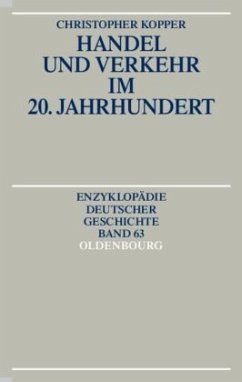Handel und Verkehr im 20. Jahrhundert - Kopper, Christopher