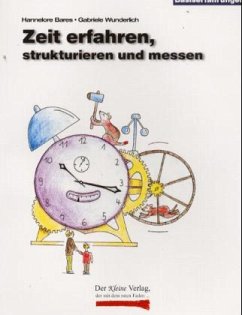 Zeit erfahren, strukturieren und messen - Bares, Hannelore; Wunderlich, Gabriele Zeit erfahren, strukturieren und messen - Bares, Hannelore; Wunderlich, Gabriele