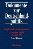 Europäische Beratende Kommission 15. Dezember 1943 bis 31. August 1945, 2 Teile / Dokumente zur Deutschlandpolitik. I. Reihe: 3. September 1939 bis 8. Mai 1945 BAND 5