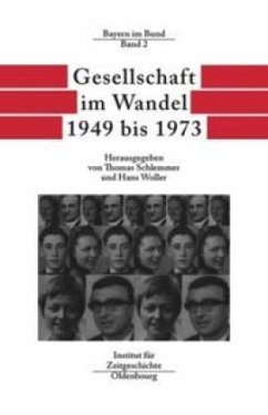 Bayern im Bund / Gesellschaft im Wandel 1949 bis 1973 / Bayern im Bund Band 2 - Schlemmer, Thomas / Woller, Hans (Hgg.)